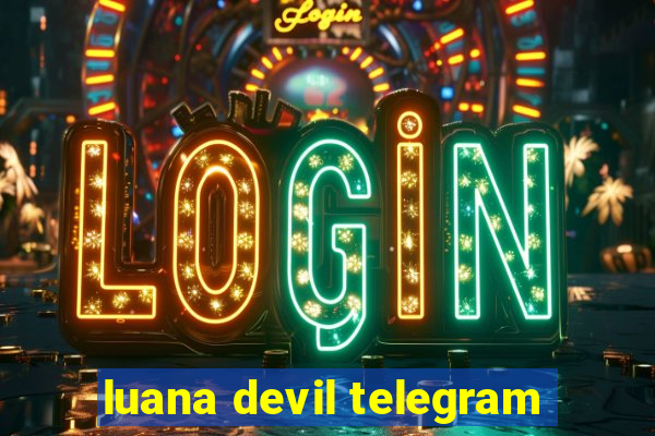 luana devil telegram